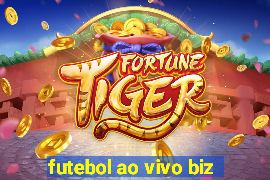 futebol ao vivo biz